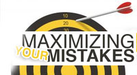 Maximizing your mistakes